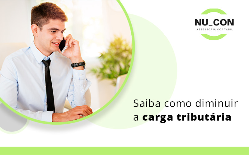 Saiba como diminuir a carga tributária