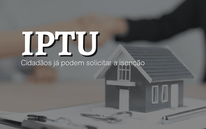 IPTU 2024: cidadãos já podem solicitar a isenção.